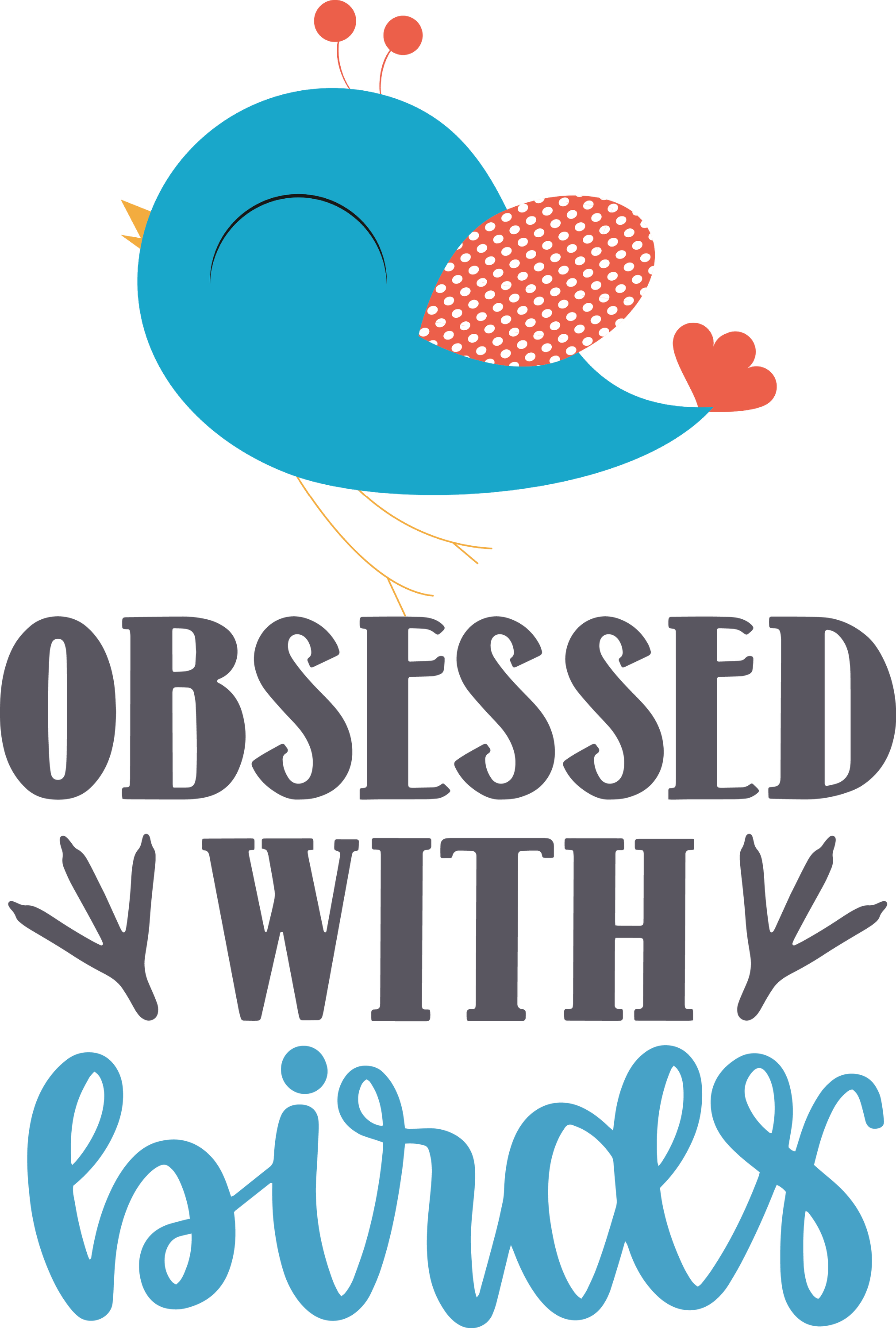 Obsessed With Birds Bird Birds Quote Clipart